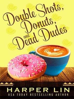 cover image of Double Shots, Donuts, and Dead Dudes